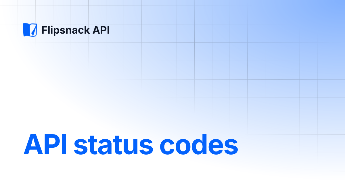 API status codes | Flipsnack API